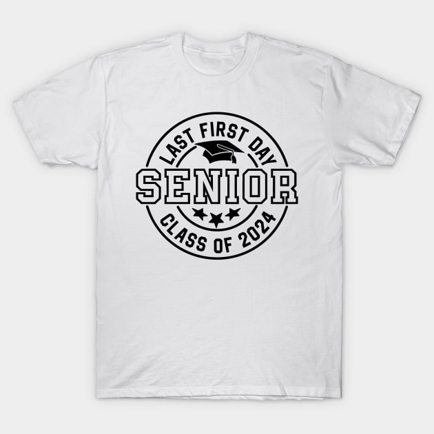 Last first day 2024 Senior Class of 2024 T-Shirt by styleandlife